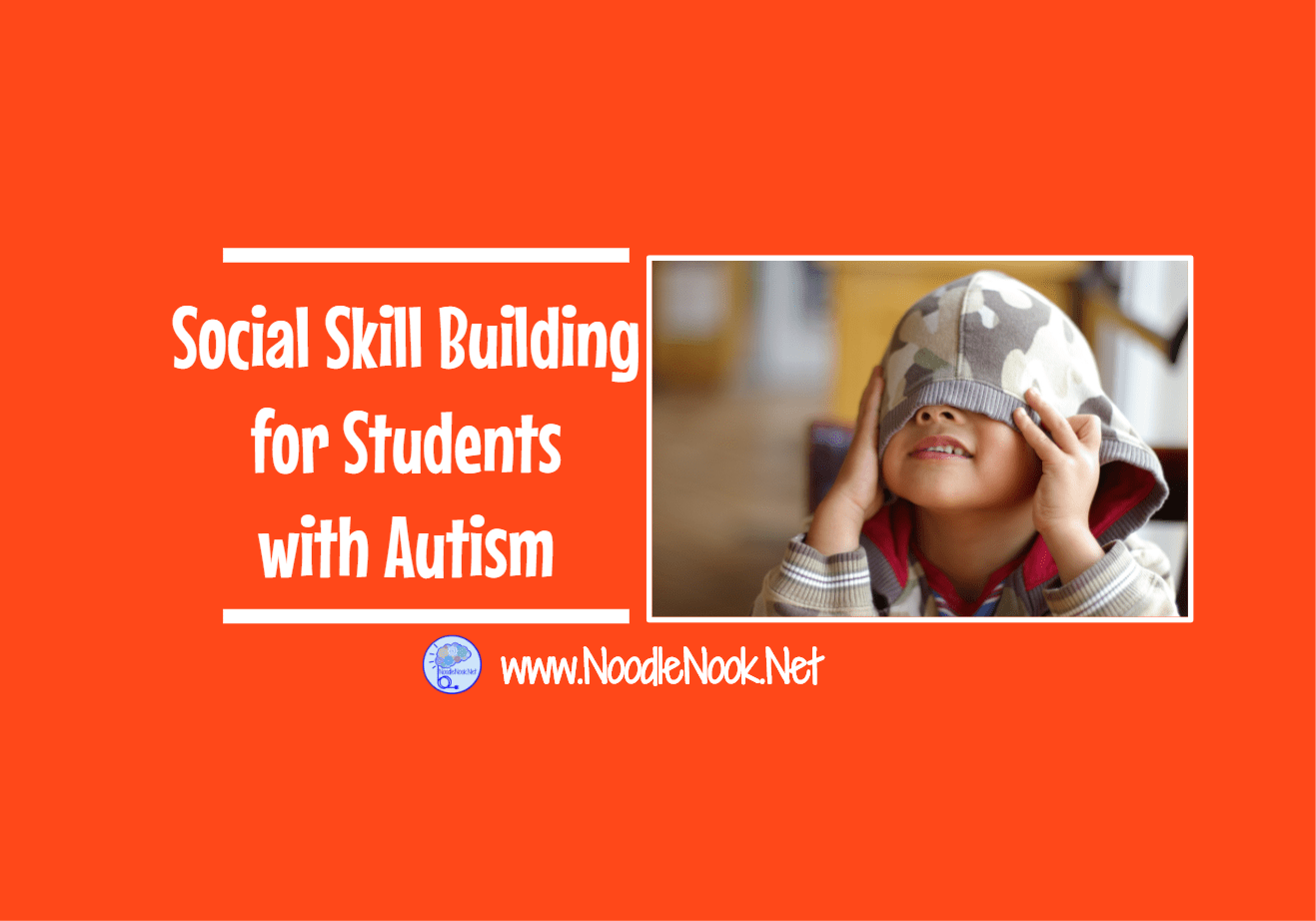 Social Skill Building: Tips for Autism Units | NoodleNook.Net