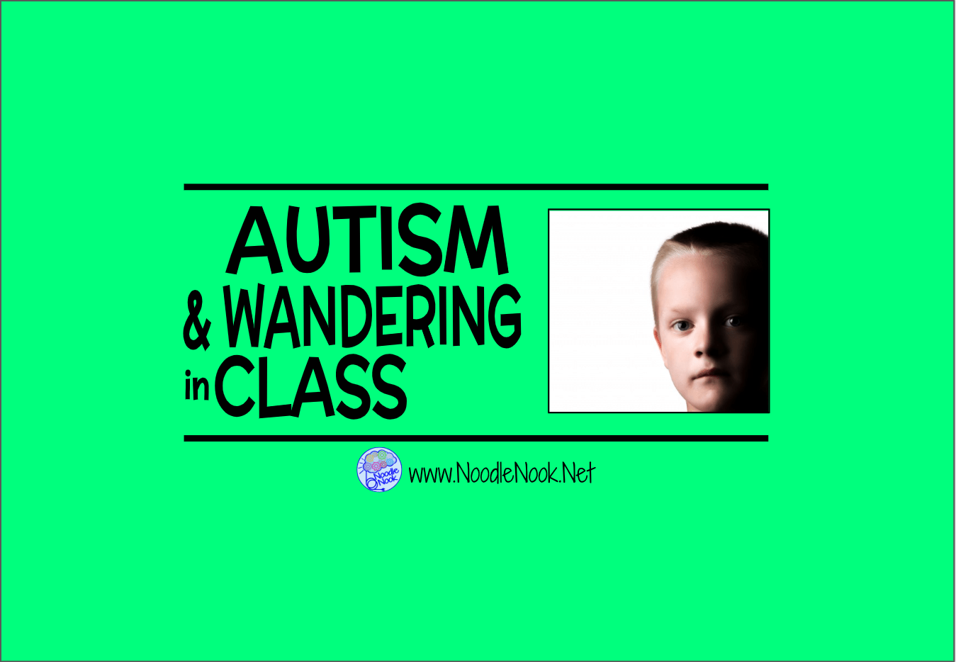 Autism And Wandering In The Classroom-5 Steps You Need |Noodle Nook