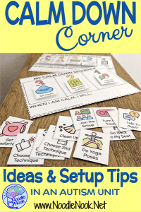 How to Make a Calm Down Corner in Your Classroom- Ideas, Printable Kits, Posters and Rules to set up a calm down area in your SpEd classroom or Autism Unit to help with behavior management and self-regulation.