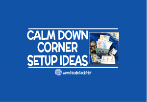 How to Make a Calm Down Corner in Your Classroom- Ideas, Printable Kits, Posters and Rules to set up a calm down area in your SpEd classroom or Autism Unit to help with behavior management and self-regulation.