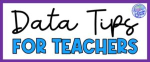 Data collection Tips for Teachers in Special Ed