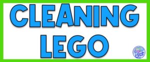 How to Clean Lego in Your Classroom - Quick tips and 5 proven methods to try