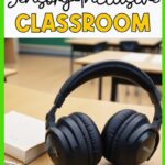 Sensory Inclusive Classroom (How to Tips)