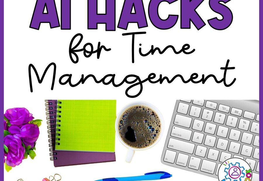 Teacher AI hacks for time management