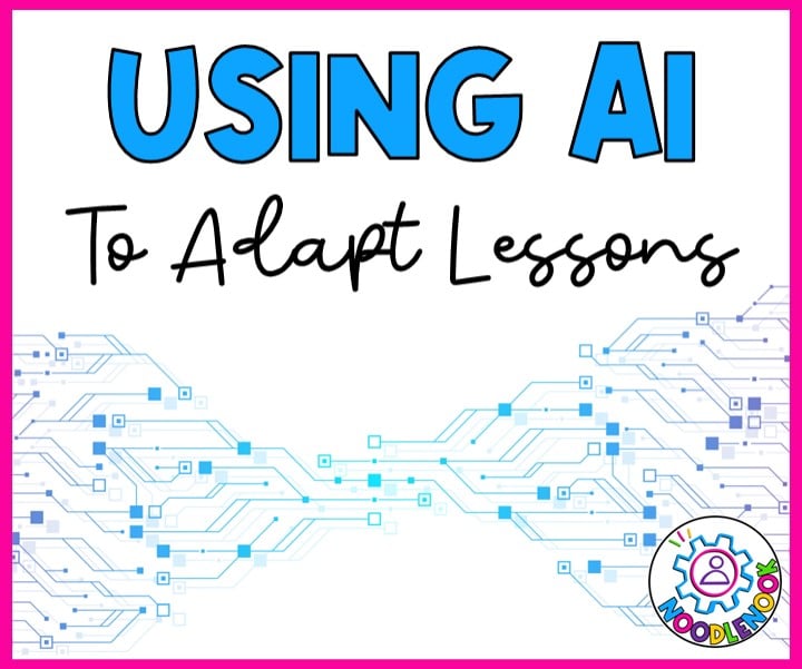 Using AI to Adapt Lesson Plans for Special Ed via Noodle Nook